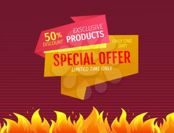 Limited time only one day special offer 50 discount on exclusive products vector promo poster with burning fire flame, hot offer sale label isolated