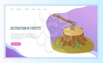 Destruction of forest, felled tree or stump, ax in log, environmental problem, deforestation. Hew down of woods hatchet and disaster, axe vector. Website or landing page flat style for Earth day