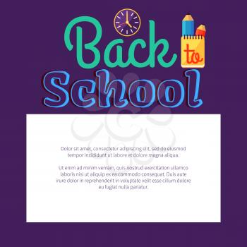 Back to school poster with place for text in white frame and stationery objects as clock, cup with pen and pencil, inscription vector illustration