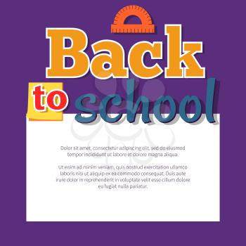 Back to school poster with place for text in white frame and stationery object wooden protractor above inscription vector illustration
