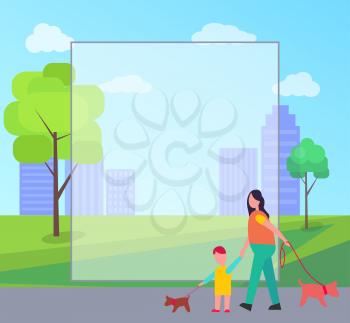 Mother and son walking dogs on leash vector on background of skyscrapers in city park with frame for text. Parent and young kid strolling with pets