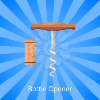 Bottle opener corkscrew and cork vector illustration isolated on background with rays. Wooden cork, steel spiral corkscrew with handle opening equipment