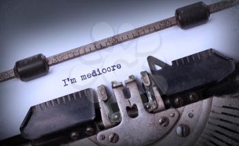 Vintage inscription made by old typewriter, I'm mediocre