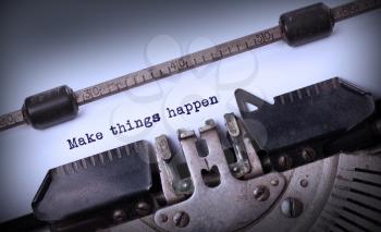 Vintage inscription made by old typewriter, Make things happen