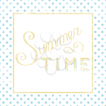 Summer time calligraphy poster with polka dot in grunge style 