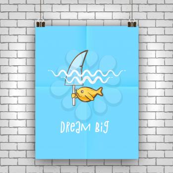 Dream big, motivation quote with golden fish wants to be a shark