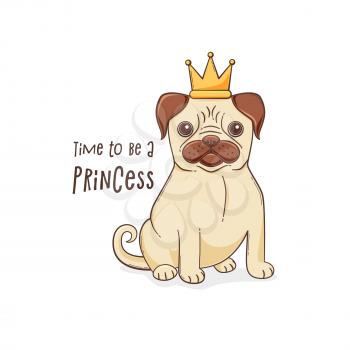 Pug princess illustration, vector design concept with inspirational quote