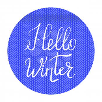 Hello Winter Typographic Poster. Hand Drawn Phrase. Lettering on Blue Knitted Background