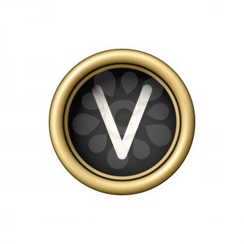 Letter V. Vintage golden typewriter button isolated on white background. Graphic design element for scrapbooking, sticker, web site, symbol, icon. Vector illustration.