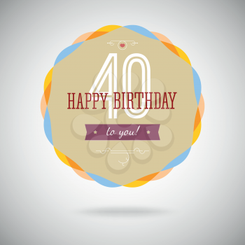 Congratulatory badge for the fortieth. 40 years happy birthday. Congratulatory sign for anniversary. Vintage vector typography.