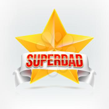 Super dad badge with ribbon on white background. Glossy inscription Super dad over the white ribbon against the background of the yellow star. Vector illustration. can use for farther day card.