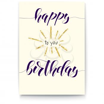 Happy Birthday poster with handwritten text and gold shiny glitter rays in sketch style , lettering design. Inscription of the congratulation with the birthday for prints, posters, invitations.