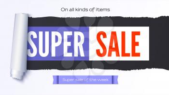 Super Sale action banner, poster. Sellings ad information over realistic torn paper backdrop. Super sale of the week. Coiling torn strip of paper. Template for business.