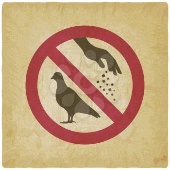 Sign do not feed birds. Silhouette of pigeon and hand of man with food on vintage background. Vector illustration