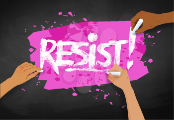 Vector illustration of three female hands writing Resist slogan with chalk on pink banner and blackboard background.