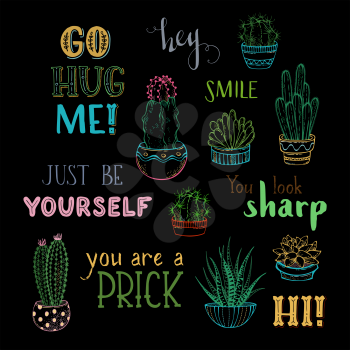 Bright outlined cactus and succulent plants in flower pots. Go hug me! You look sharp. Just be yourself. You are a prick. Hi! Smile. Hey.