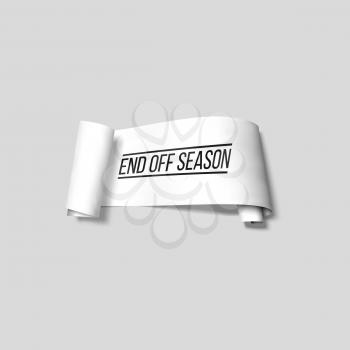 End off season, sale sign, paper banner, vector ribbon with shadow isolated on gray.