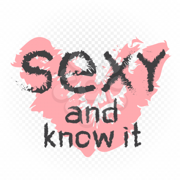 T-shirt print text sexy and know it. Love romantic lettering message