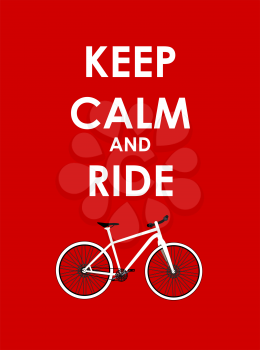 Keep Calm and Ride Bicycle Creative Poster Concept. Card of Invitation, Motivation. Vector Illustration EPS10