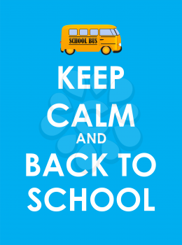 Keep Calm and Back to School Creative Poster Concept. Card of Invitation, Motivation. Vector Illustration EPS10