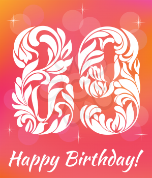 Bright Greeting card Template. Celebrating 89 years birthday. Decorative Font with swirls and floral elements.