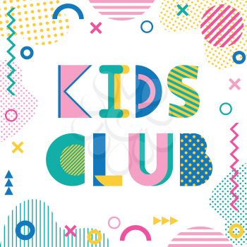 Kids club. Text and geometric elements isolated on a white background. Trendy geometric font. Memphis style of 80s-90s.