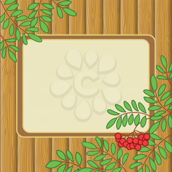 Background with table and rowanberry branches and berries on texture of wood. Vector
