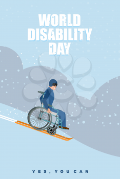World Disabilities day. Man in wheelchair goes to skiing down  mountain. Disabled in protective helmet slips on winter Hill. Yes, you can. Poster for  international Day of Disabled Persons.
