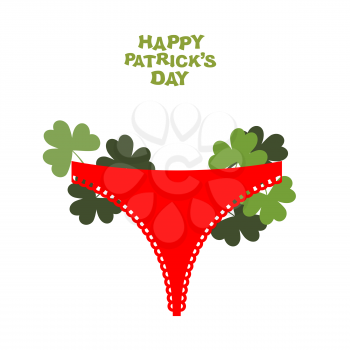 Happy Patricks day. Panties and clover. Many green clovers in underwear. Womens panties and Shamrock. Stripper clothes. Payback for dance in St. Patrick's day. Irish holiday March 17
