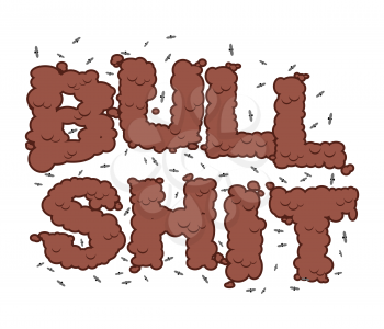 Bullshit text. Typography of poop with flies. Shit letters and insects. Stupidity and bad smell
