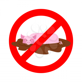 Stop pig. Ban wallow in mud. It is forbidden to be dirty
