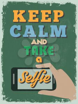 Retro Vintage Motivational Quote Poster. Keep Calm and Take a Selfie. Grunge effects can be easily removed for a cleaner look. Vector illustration