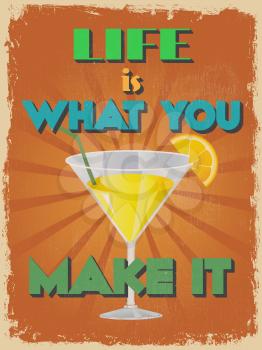 Retro Vintage Motivational Quote Poster. Life is What You Make It. Grunge effects can be easily removed for a cleaner look. Vector illustration