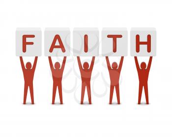 Men holding the word faith. Concept 3D illustration.