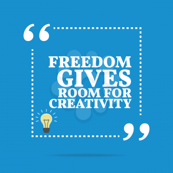 Inspirational motivational quote. Freedom gives room for creativity. Simple trendy design.