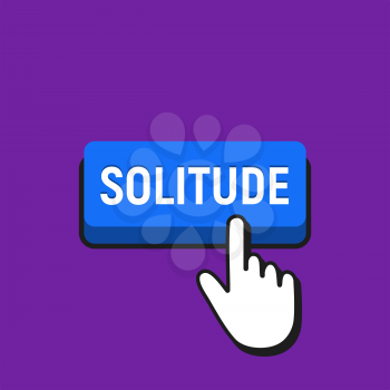 Hand Mouse Cursor Clicks the Solitude Button. Pointer Push Press Button Concept.