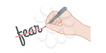 Hand with a pen crossed out the word fear. Hand drawn style illustration