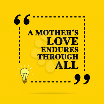 Inspirational motivational quote. A mother's love endures through all. Vector simple design. Black text over yellow background 
