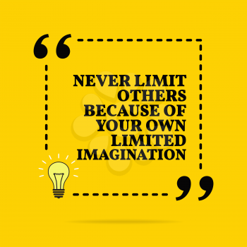 Inspirational motivational quote. Never limit others because of your own limited imagination. Vector simple design. Black text over yellow background 