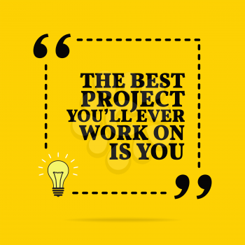 Inspirational motivational quote. The best project you'll ever work on is you. Vector simple design. Black text over yellow background 