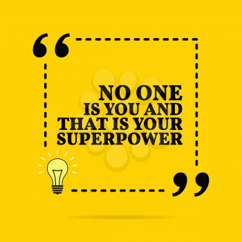 Inspirational motivational quote. No one is you and that is your superpower. Vector simple design. Black text over yellow background 