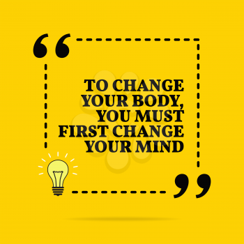 Inspirational motivational quote. To change your body, you must first change your mind. Vector simple design. Black text over yellow background 