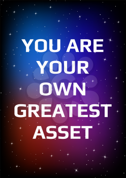 Motivational poster. You are your own greatest asset. Open space, starry sky style. Print design. Dark background
