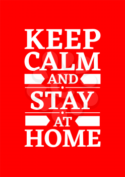 Motivational poster. Keep calm and stay at home. Red backgrond. Print design. 
