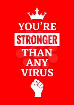 Motivational poster. You're stronger than any virus. Red backgrond. Print design. 