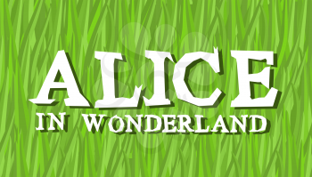 Alice in Wonderland lettering on green grass. Mad font
