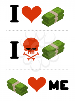 I love money. Dollars love me. Logo for financiers. I do not like cash. Skull symbol of hatred cash. Anti financial emblem