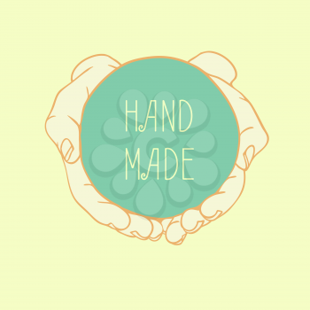 Vector label HAND MADE. Closeup of cupped hands holding empty round object with words HAND MADE. Hand drawn vector frame or label
