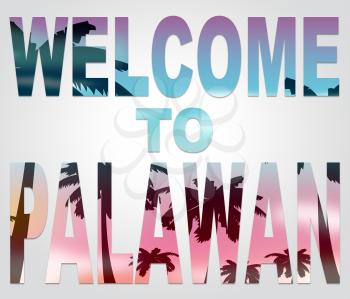 Welcome To Palawan Indicating Holidays Arrival And The Philippines