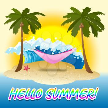Hello Summer Meaning Sunny Beaches Welcome Greetings